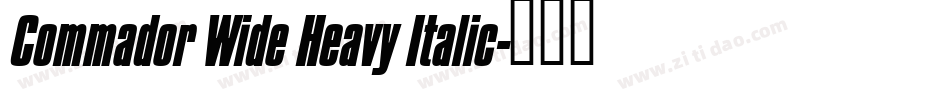 Commador Wide Heavy Italic字体转换